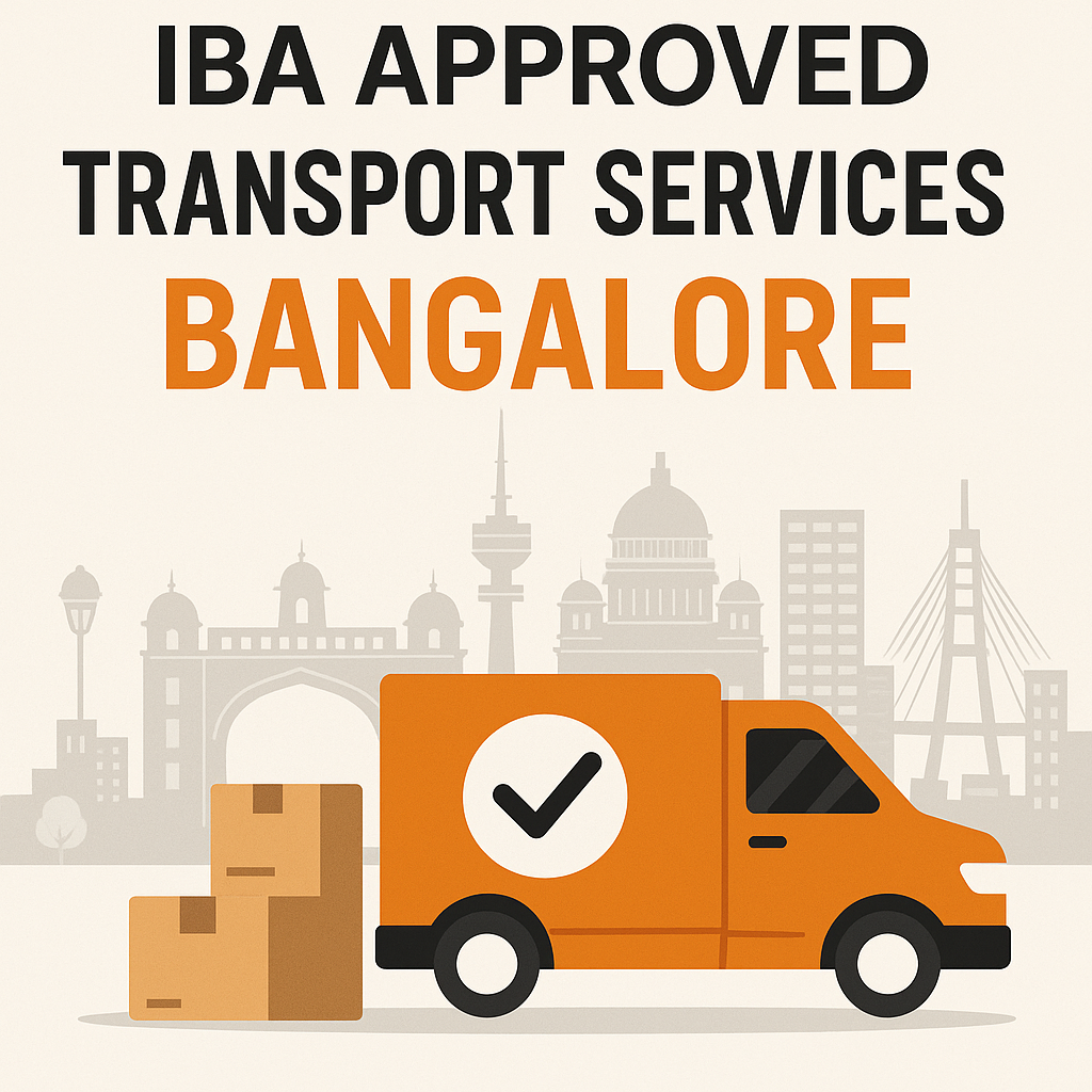 IBA Approved Transport Services in Bangalore – Trusted & Verified Transport Solutions