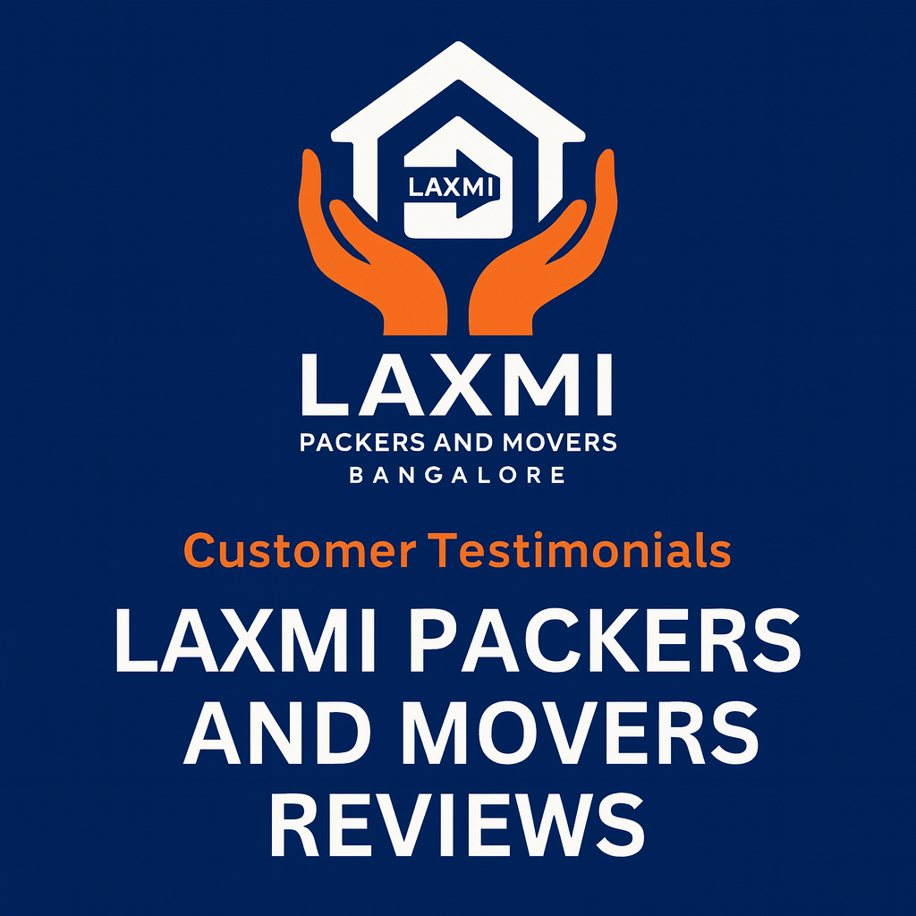Laxmi Packers and Movers Reviews – Honest Customer Testimonials